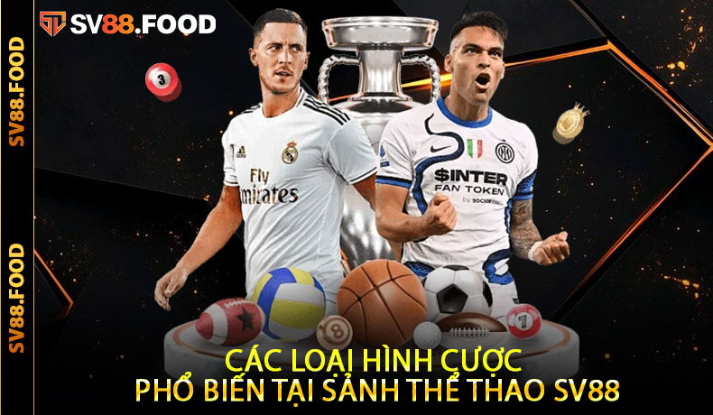 Các loại hình cược phổ biến tại sảnh Thể thao SV88