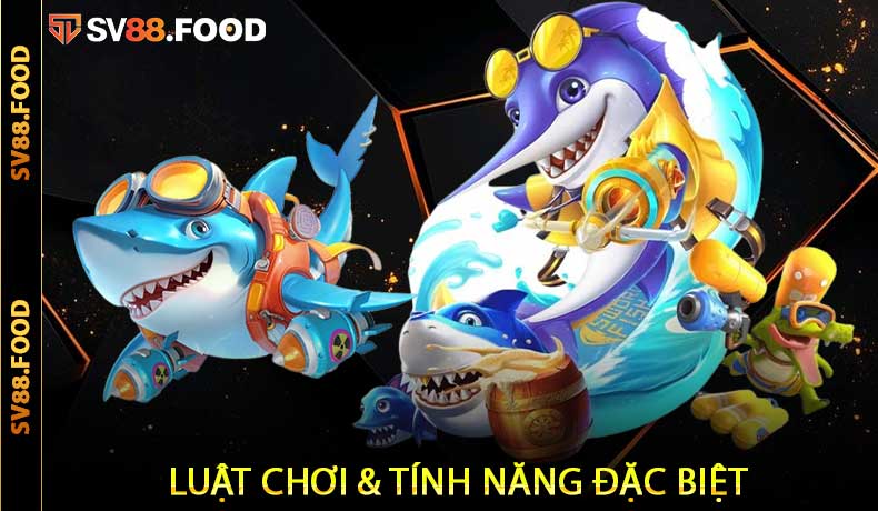 Luật Chơi & Tính Năng Đặc Biệt