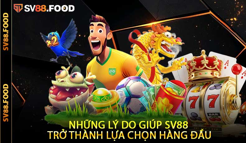 Những lý do giúp SV88 trở thành lựa chọn hàng đầu
