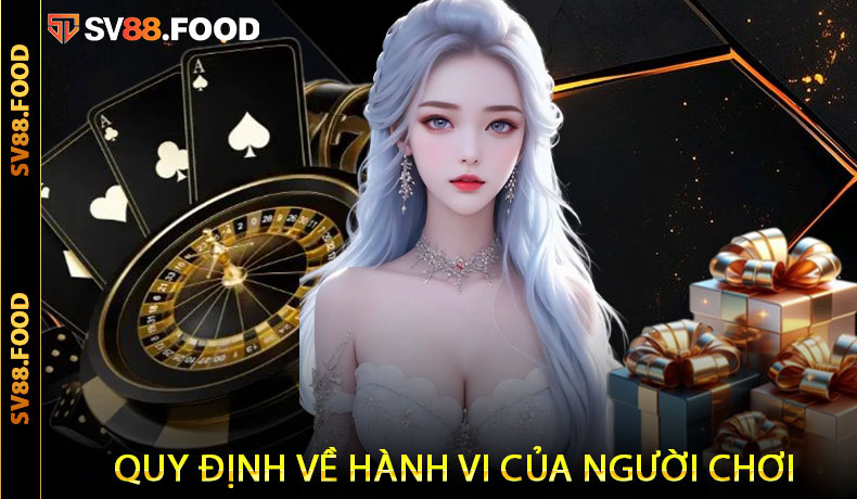 Quy định về hành vi của người chơi