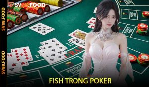 Fish Trong Poker