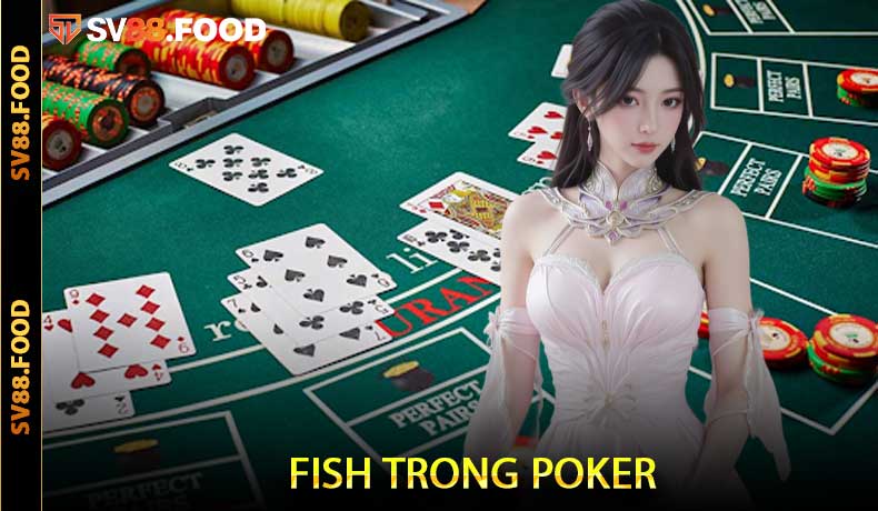 Fish Trong Poker